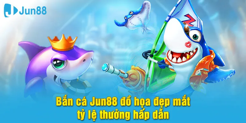 Chơi game bắn cá với đồ hoạ đẹp mắt